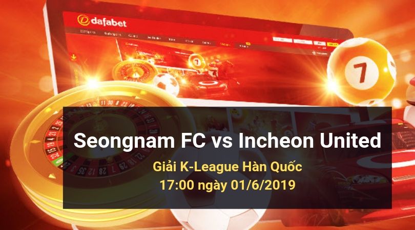 dafabetlinks - Ca cuoc bong da Han Quoc - K League - Seongnam Ilhwa Chunma vs Incheon United - ca cuoc bong da
