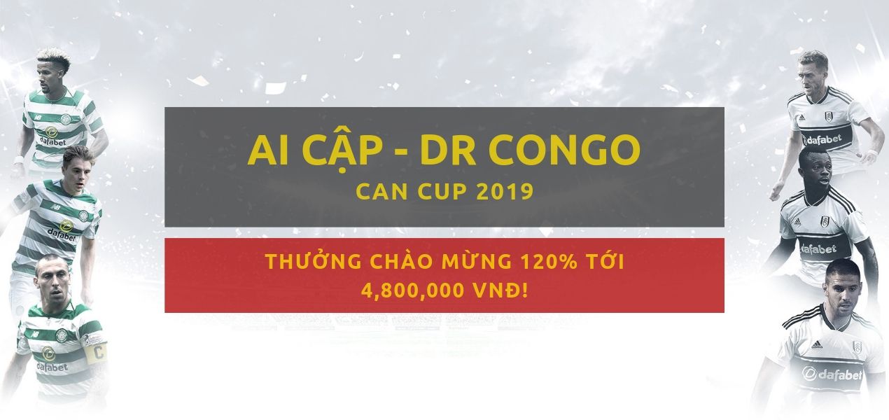 Dafabet - Can Cup 2019 - Ai Cập vs DR Congo