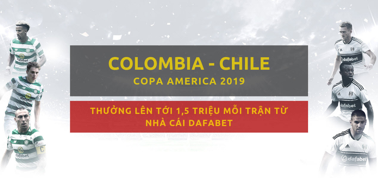 cá cược copa america 2019 - dafabet - Colombia vs Chile