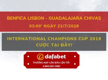 ICC CUP 2019: SL Benfica vs Chivas – Nhà cái Dafabet ngày 21/07