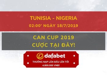 Dự đoán bóng đá Dafabet: (CAN CUP 2019) Tunisia vs Nigeria ngày 18/7