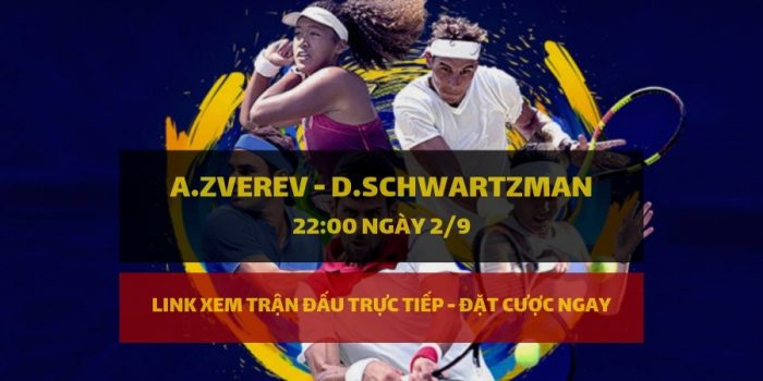 Link xem trực tiếp và đặt cược: A.Zverev - D.Schwartzman (2/9)