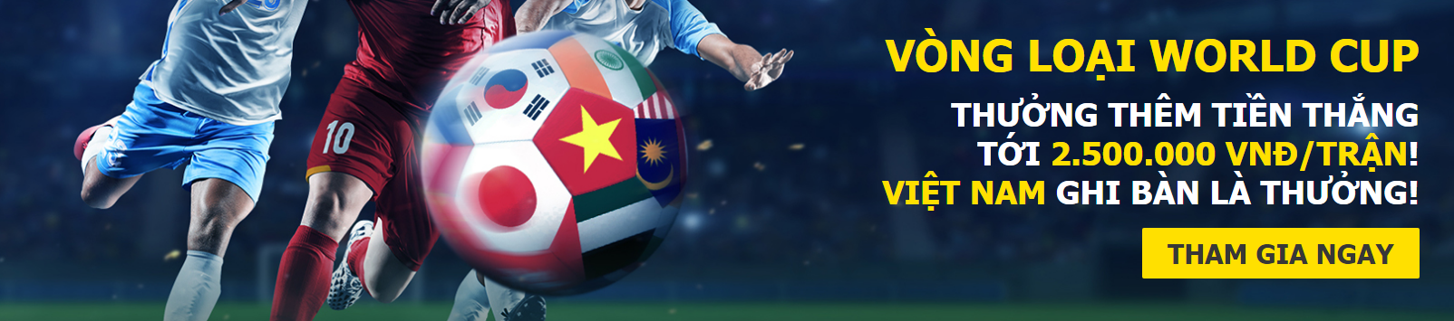 Dafabet khuyến mãi tặng 2.500.000 VNĐ trận đặt cược cho ĐT Việt Nam - thưởng mỗi bàn thắng VN ghi được