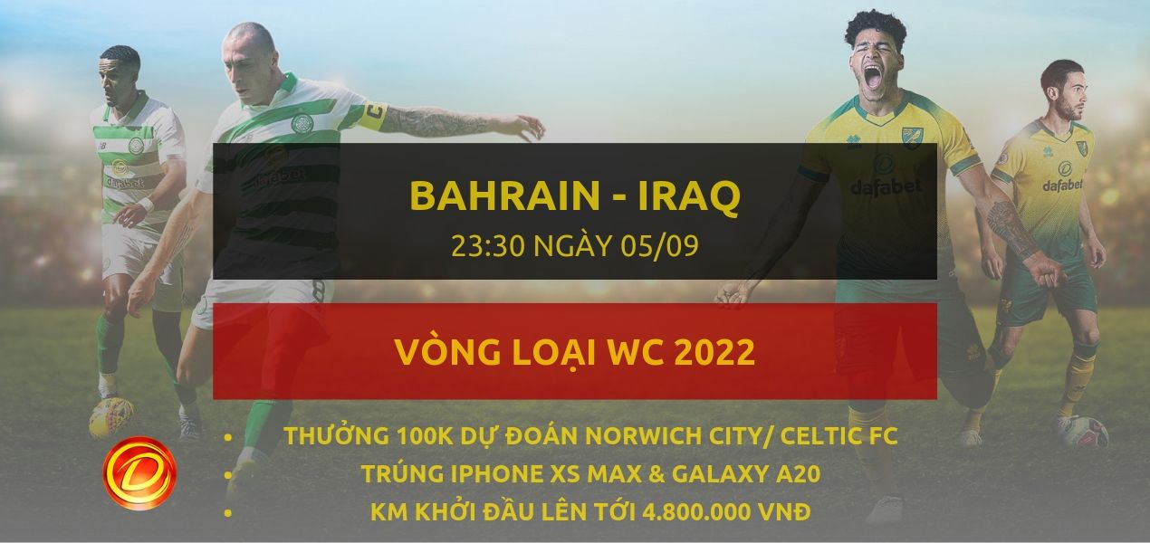 dafabet [Vòng loại WC 2022] Bahrain vs Iraq