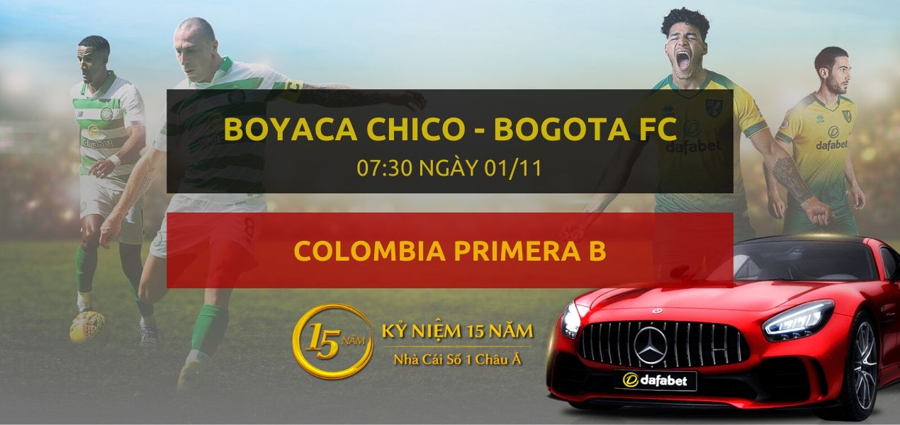 Boyaca Chico - Bogota FC (07h30 ngày 01/11)