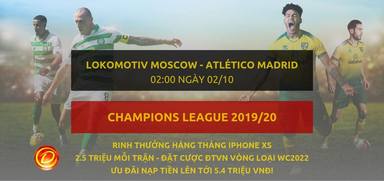 [Champions League] Lokomotiv Moscow vs Atletico Madrid dafa vn