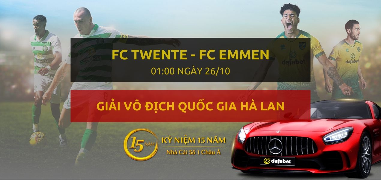 Đặt cược FC Twente - FC Emmen (01h00 ngày 26/10)