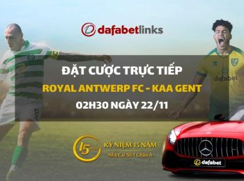 Royal Antwerp FC – KAA Gent (02h30 ngày 22/11)