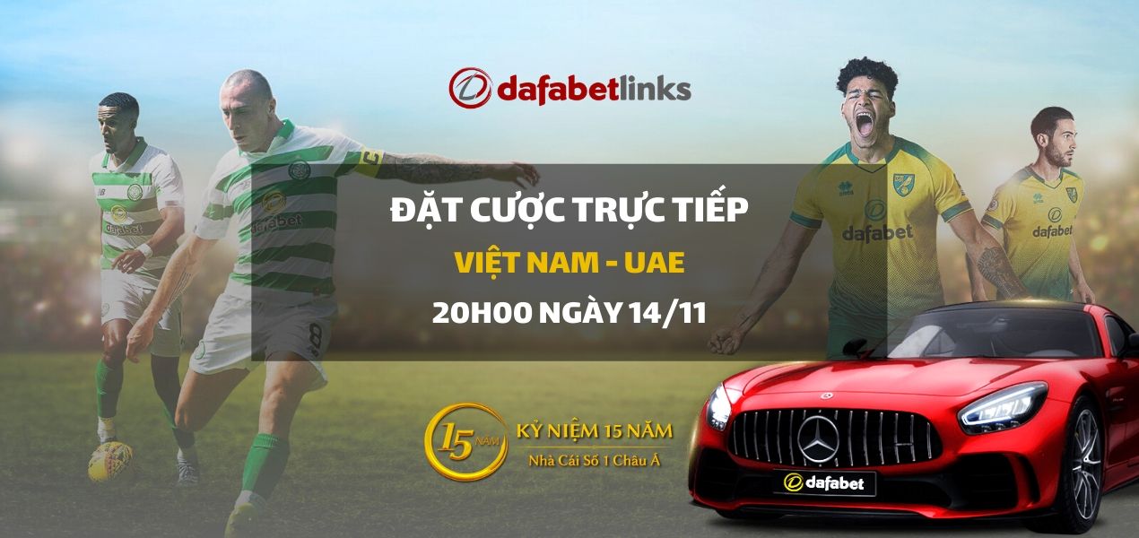 Việt Nam - UAE (20h00 ngày 14/11)