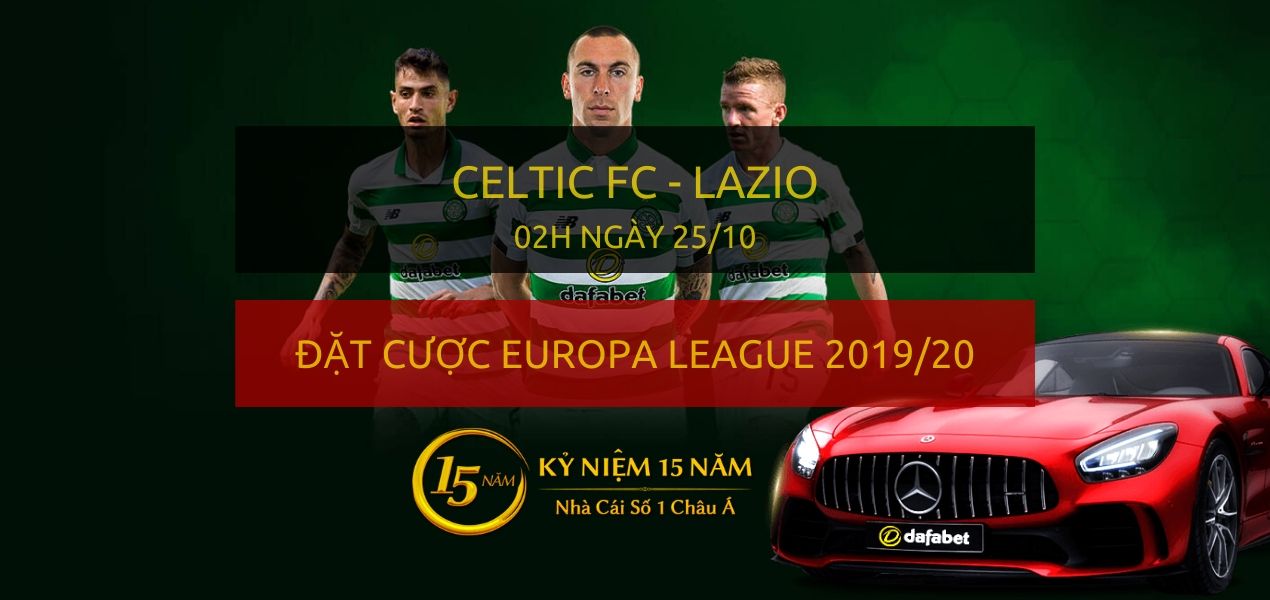 Đặt cược: Celtic FC - Lazio (2h ngày mai 25/10)