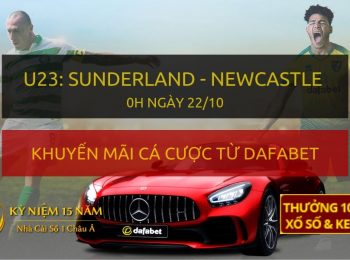 Soi kèo trực tiếp: U23 Sunderland AFC – Newcastle United (0h đêm nay 22/10)