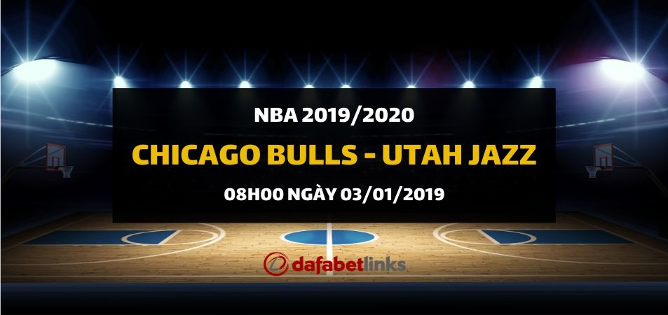 Chicago Bulls - Utah Jazz (08h00 ngày 03/01)