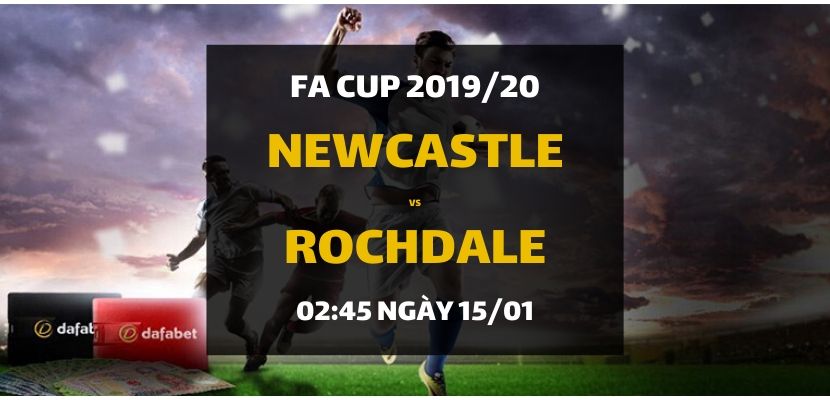 Soi kèo: Newcastle United - Rochdale AFC (02h45 ngày 15/01)
